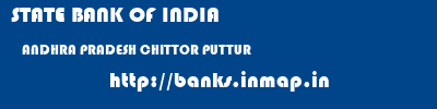 STATE BANK OF INDIA  ANDHRA PRADESH CHITTOR PUTTUR   banks information 